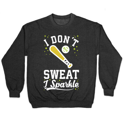 I Don't Sweat I Sparkle Softball Pullover
