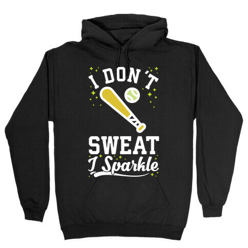 I Don't Sweat I Sparkle Softball Hooded Sweatshirt