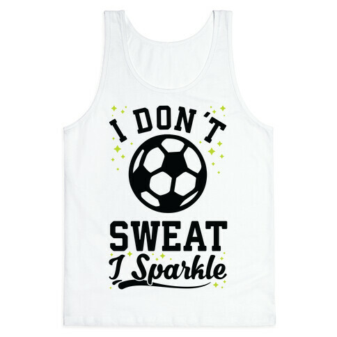 I Don't Sweat I Sparkle Soccer Tank Top