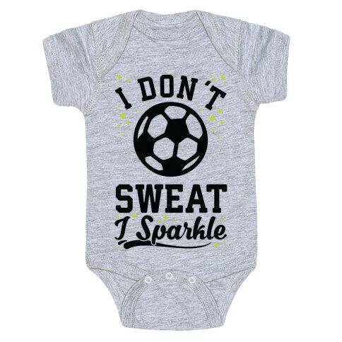 I Don't Sweat I Sparkle Soccer Baby One-Piece