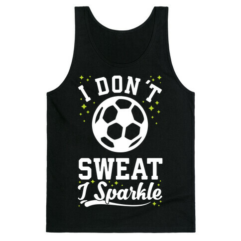 I Don't Sweat I Sparkle Soccer Tank Top