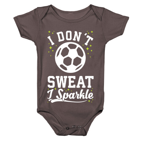 I Don't Sweat I Sparkle Soccer Baby One-Piece