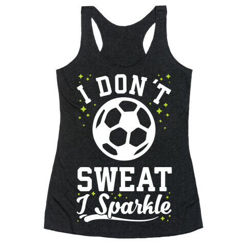 I Don't Sweat I Sparkle Soccer Racerback Tank Top