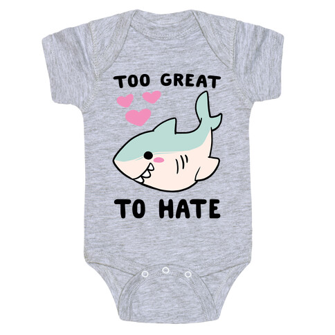 Too Great to Hate Baby One-Piece