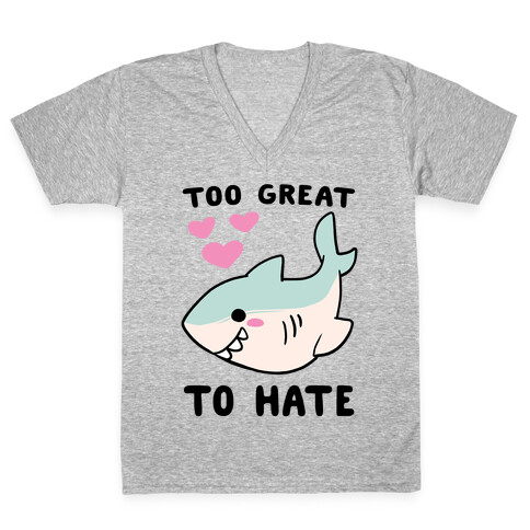 Too Great to Hate V-Neck Tee Shirt