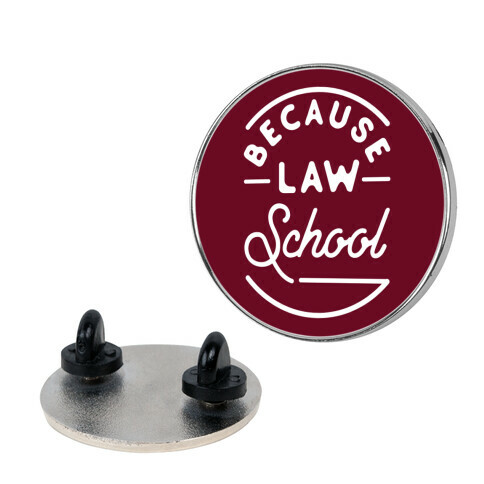 Because Law School Pin