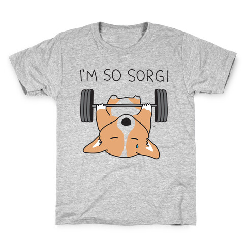 I'm So Sorgi Corgi Kids T-Shirt