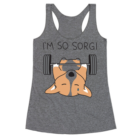 I'm So Sorgi Corgi Racerback Tank Top