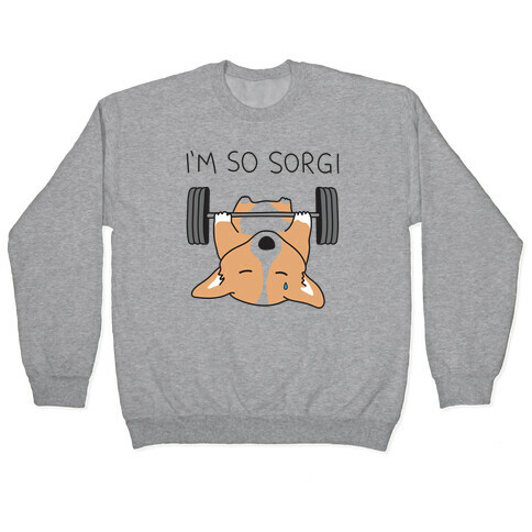 I'm So Sorgi Corgi Pullover