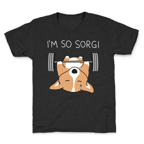 I'm So Sorgi Corgi Kids T-Shirt