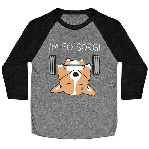 I'm So Sorgi Corgi Baseball Tee