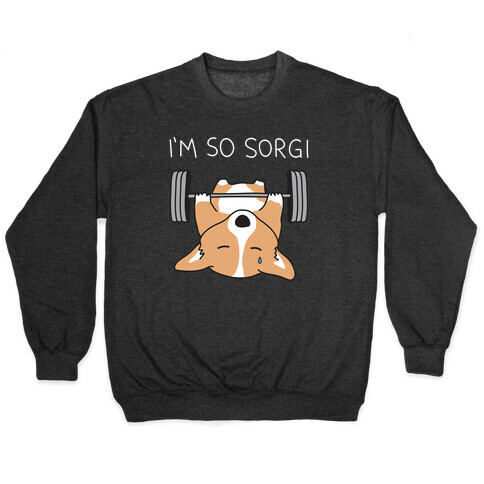 I'm So Sorgi Corgi Pullover