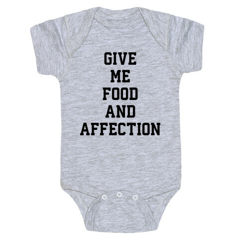 Give Me Food And Affection Baby One-Piece
