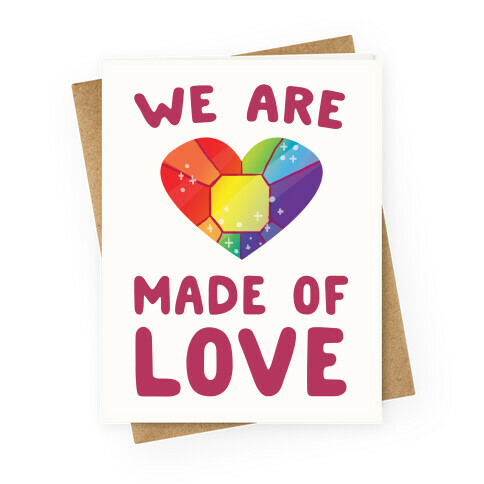 We Are Made of Love  Greeting Card