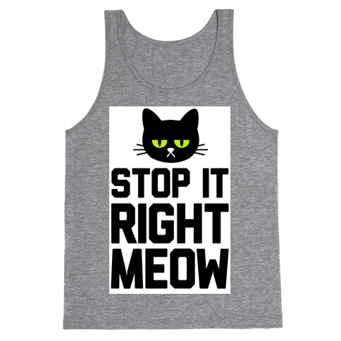 Stop it Right Meow Tank Top