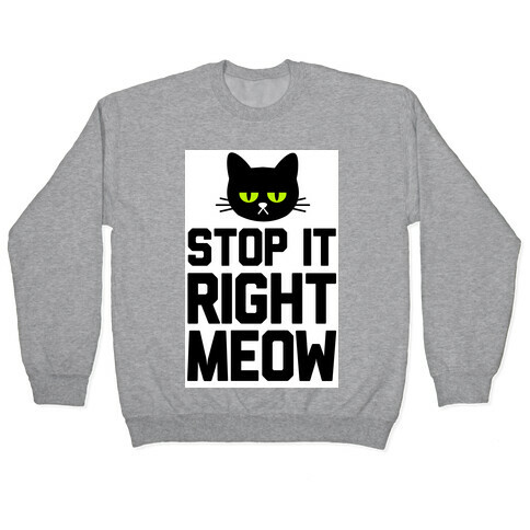 Stop it Right Meow Pullover