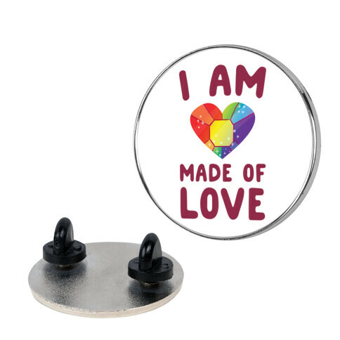 I Am Made of Love  Pin