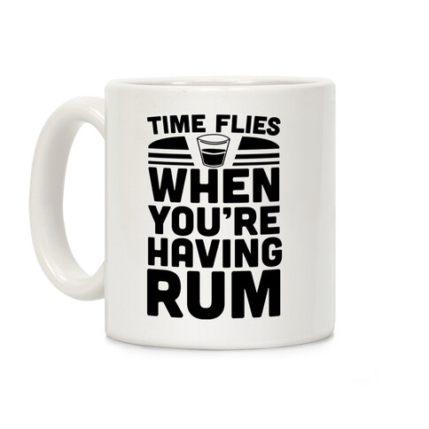 Time Flies When You're Having Rum Coffee Mug