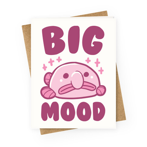 Big Mood - Blob Fish Greeting Card