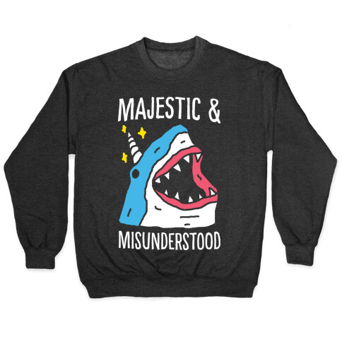 Majestic And Misunderstood Shark Pullover