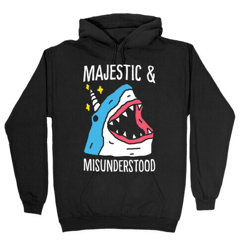 Majestic And Misunderstood Shark Hooded Sweatshirt