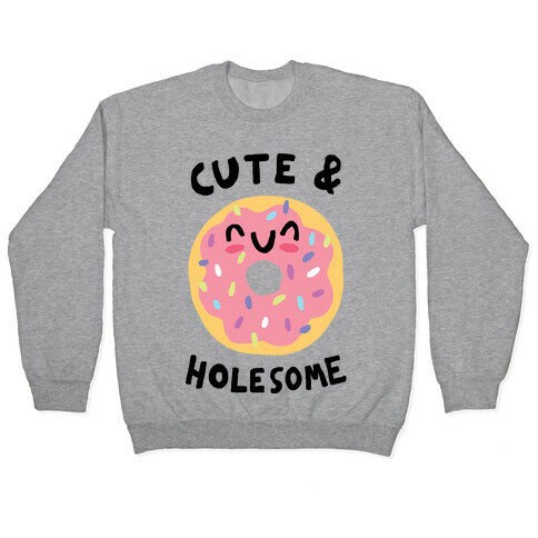 Cute And Holesome Donut Pullover
