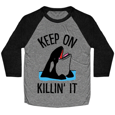 Keep On Killin' It Whale Baseball Tee