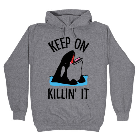 Keep On Killin' It Whale Hooded Sweatshirt