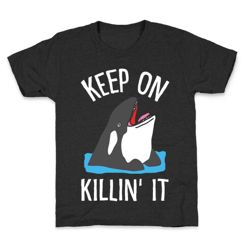 Keep On Killin' It Whale Kids T-Shirt