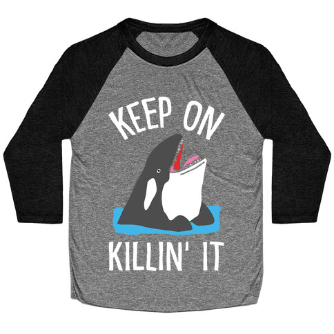 Keep On Killin' It Whale Baseball Tee