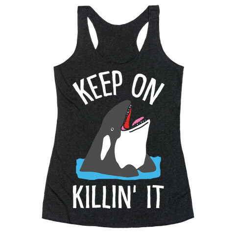 Keep On Killin' It Whale Racerback Tank Top