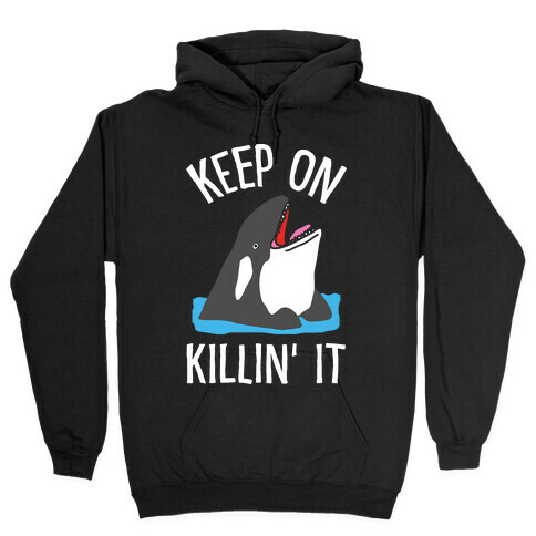 Keep On Killin' It Whale Hooded Sweatshirt
