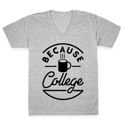 Because College V-Neck Tee Shirt