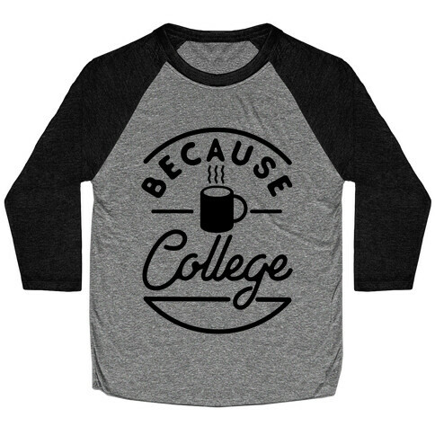 Because College Baseball Tee