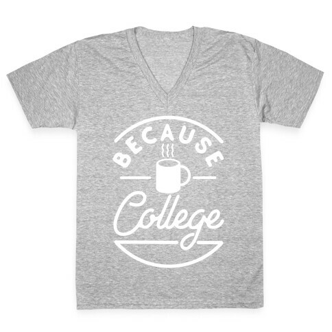 Because College V-Neck Tee Shirt