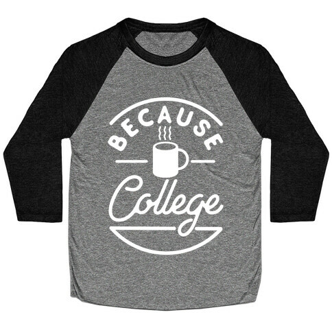 Because College Baseball Tee