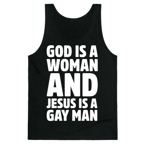 God Is A Woman And Jesus Is A Gay Man Parody White Print Tank Top
