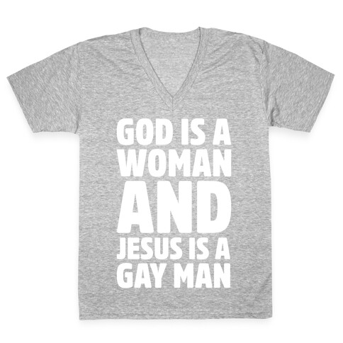 God Is A Woman And Jesus Is A Gay Man Parody White Print V-Neck Tee Shirt