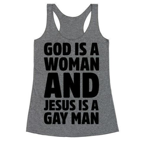 God Is A Woman And Jesus Is A Gay Man Parody Racerback Tank Top