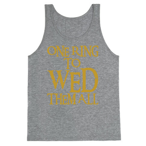 One Ring To Wed Them All Parody Tank Top