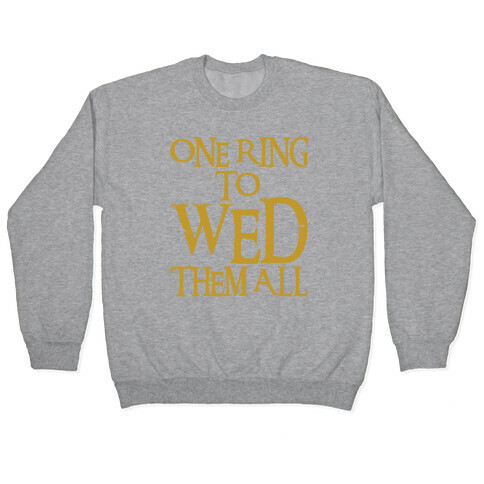One Ring To Wed Them All Parody Pullover