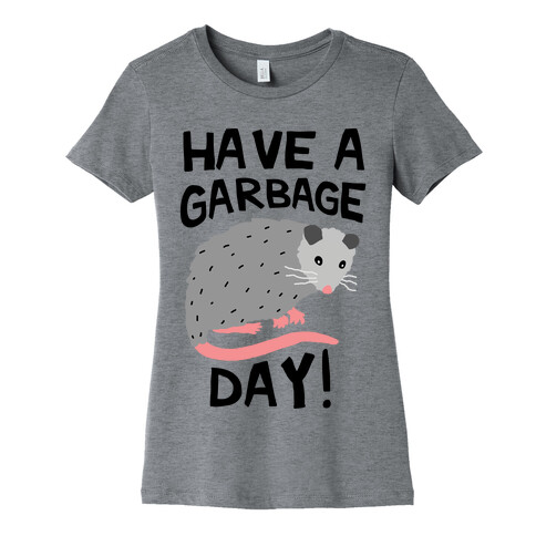 Have A Garbage Day Opossum  Womens T-Shirt