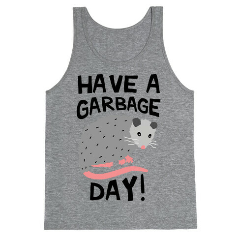 Have A Garbage Day Opossum  Tank Top