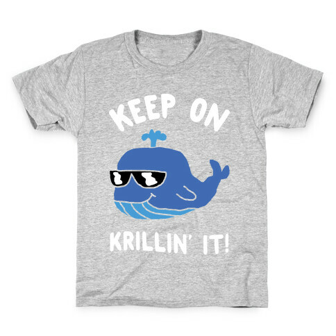 Keep On Krillin' It Whale Kids T-Shirt