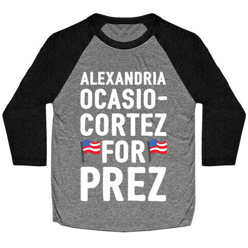 Alexandria Ocasio-Cortez For Prez Baseball Tee