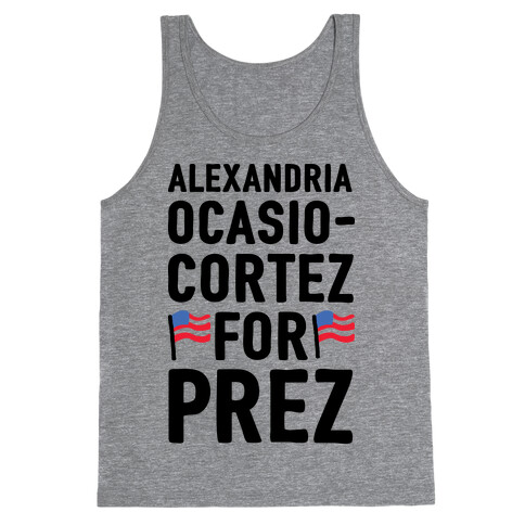 Alexandria Ocasio-Cortez For Prez Tank Top