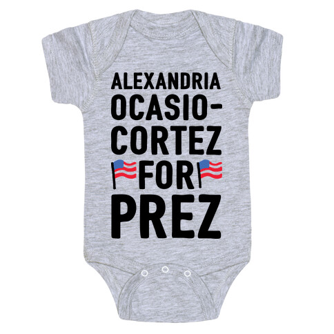 Alexandria Ocasio-Cortez For Prez Baby One-Piece