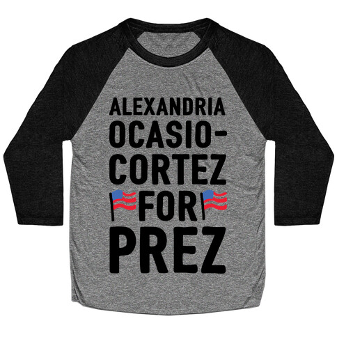 Alexandria Ocasio-Cortez For Prez Baseball Tee