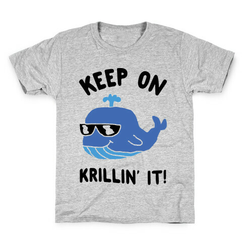 Keep On Krillin' It Whale Kids T-Shirt