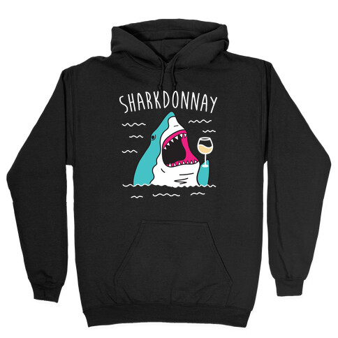 Sharkdonnay Hooded Sweatshirt